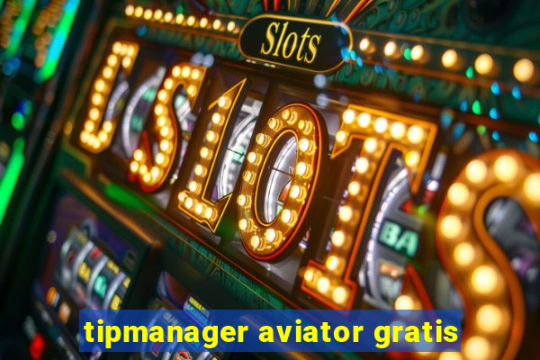 tipmanager aviator gratis